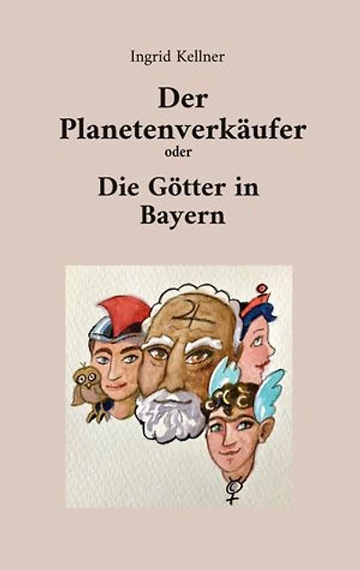 Der Planetenverkäufer: oder Die Götter in Bayern