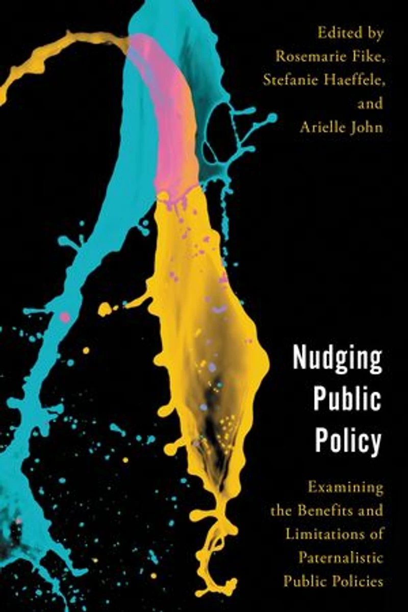 Nudging Public Policy: Examining the Benefits and Limitations of Paternalistic Policies
