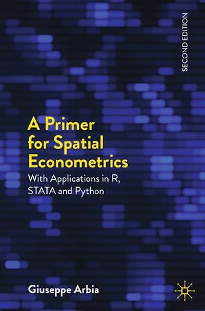A Primer for Spatial Econometrics: With Applications R, STATA and Python