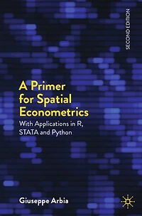 A Primer for Spatial Econometrics: With Applications R, STATA and Python