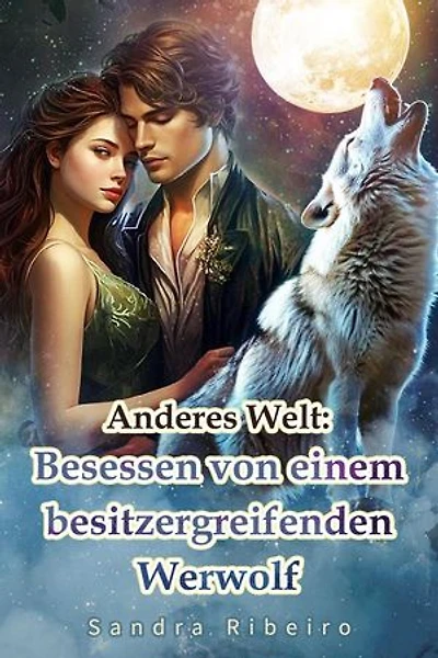 Anderes Welt: Besessen von einem besitzergreifenden Werwolf