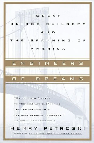 Engineers of Dreams: Great Bridge Builders and the Spanning America