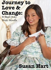 Journey to Love & Change: A Mail Order Bride Novella