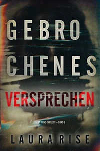 Gebrochenes Versprechen (Ein Ivy-Pane-Thriller Band 5)