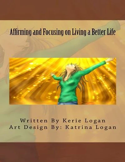 Affirming and Focusing on Living a Better Life