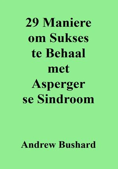29 Maniere om Sukses te Behaal met Asperger se Sindroom