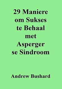 29 Maniere om Sukses te Behaal met Asperger se Sindroom