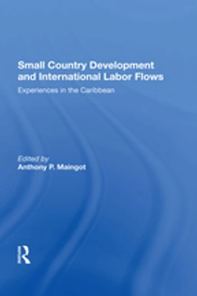 Small Country Development And International Labor Flows: Experiences The Caribbean