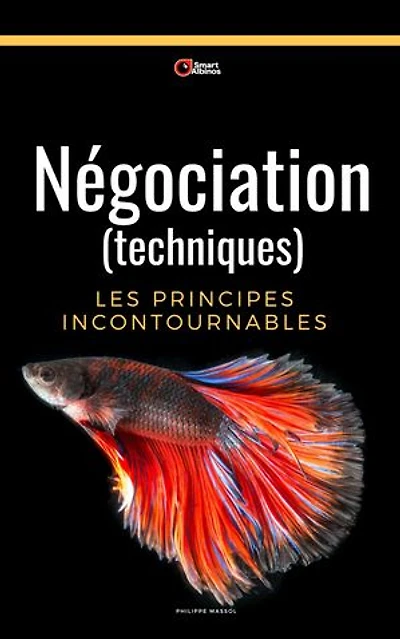 Négociation (techniques):: les principes incontournables de la négociation