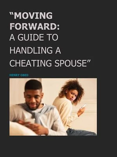 MOVING FORWARD: How to Handle a Cheating Spouse