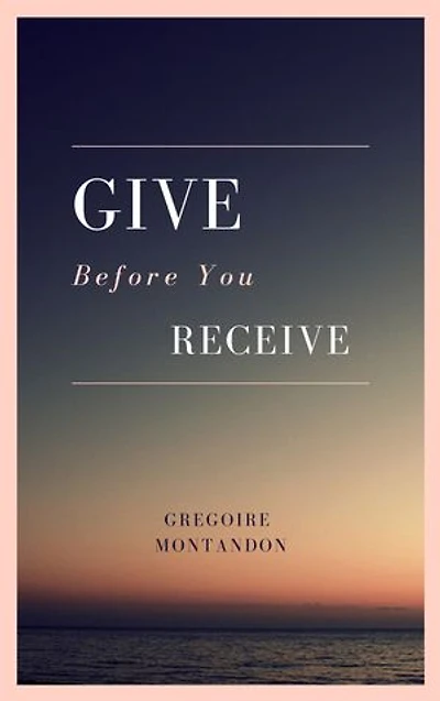Give Before You Receive