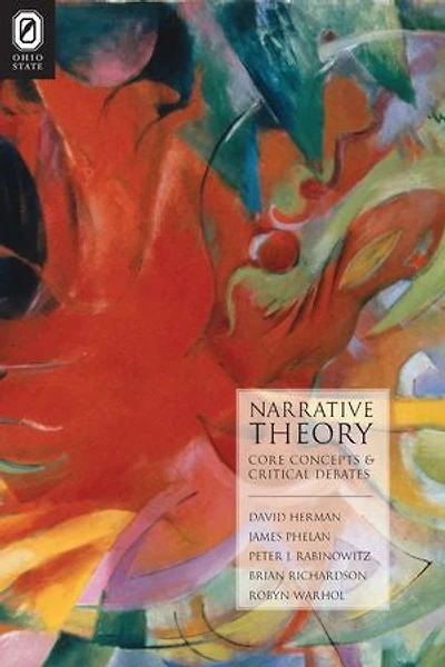 Narrative Theory: Core Concepts And Critical Debates