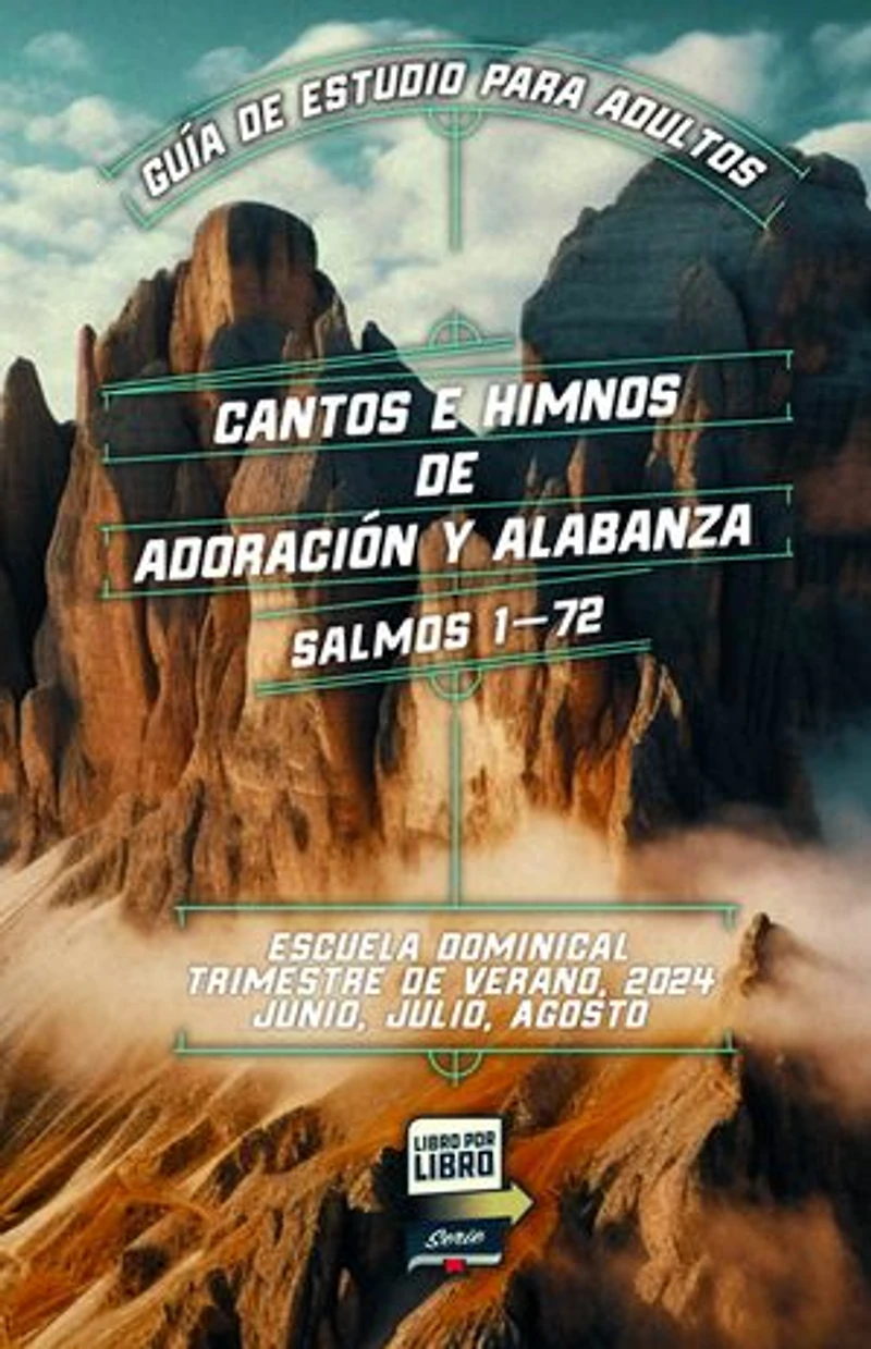 Adult Study Guide Summer 2024 Spanish: Psalms of Boundless Praise Because of Deliverance