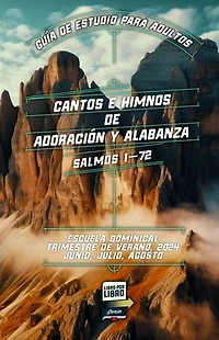 Adult Study Guide Summer 2024 Spanish: Psalms of Boundless Praise Because of Deliverance