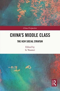 China's Middle Class: The New Social Stratum
