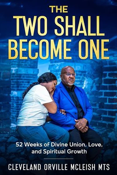 The Two Shall Become One: 52 Week Devotional for Divine Union, Love and Spiritual Growth: Married Couples Empowerment, #1