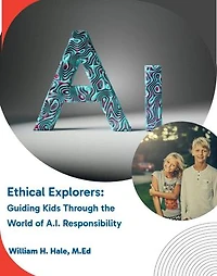 Ethical Explorers: Guiding Kids Through the World of A.I. Responsibility
