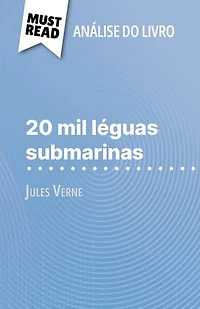 20 mil léguas submarinas de Jules Verne (Análise do livro): Análise completa e resumo pormenorizado do trabalho