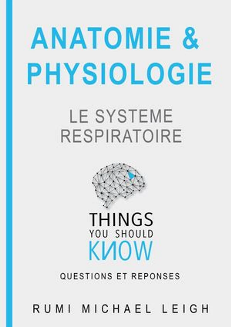 Anatomie et physiologie "Le système respiratoire": Things you should know (Questions and answers)