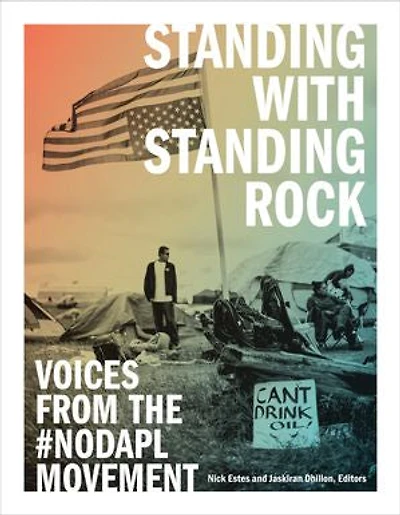 Standing with Rock: Voices from the #NoDAPL Movement