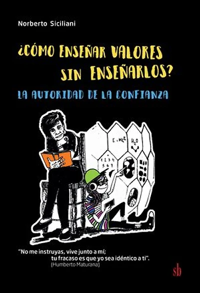 ¿Cómo enseñar valores sin enseñarlos?: La autoridad de la confianza