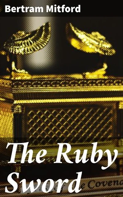 The Ruby Sword: A Romance of Baluchistan