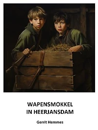 WAPENSMOKKEL IN HEERJANSDAM: Een jeugdavontuur dat speelt in 1437 aan de oever van de Devel