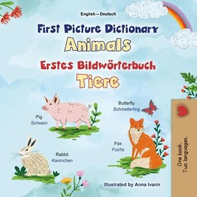 First Picture Dictionary Animals Erstes Bildwörterbuch Tiere: English German Bilingual Collection