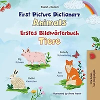 First Picture Dictionary Animals Erstes Bildwörterbuch Tiere: English German Bilingual Collection