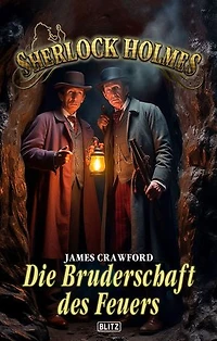 Sherlock Holmes - Neue Fälle 52: Die Bruderschaft des Feuers: ...und andere blutige Fälle