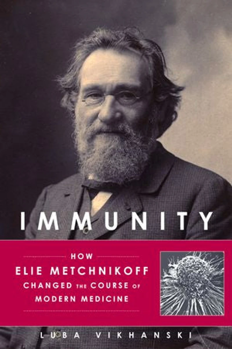 Immunity: How Elie Metchnikoff Changed The Course Of Modern Medicine