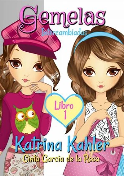 Gemelas - Libro 1: Intercambiadas: Gemelas, #1
