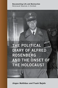 the Political Diary of Alfred Rosenberg and Onset Holocaust