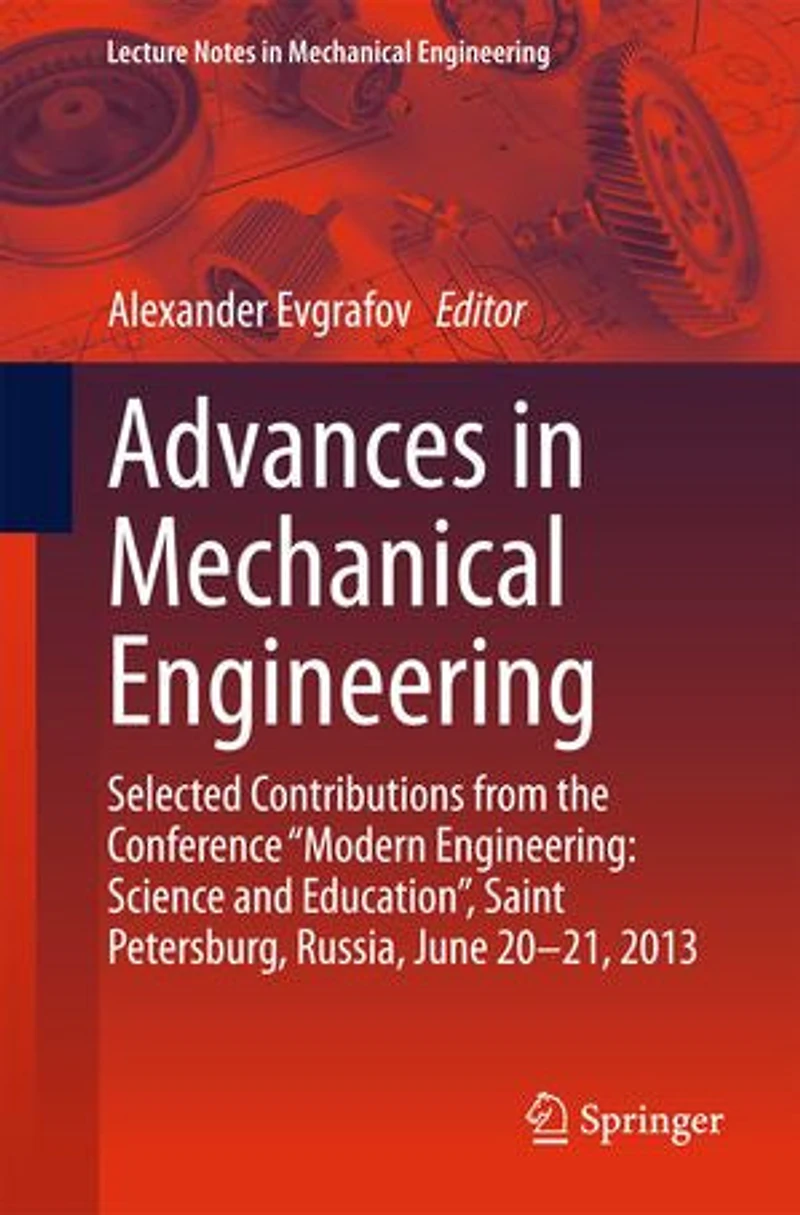 Advances Mechanical Engineering: Selected Contributions from the Conference "Modern Science and Education", Saint Petersburg, Russia