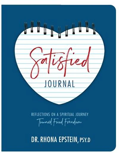 Satisfied Journal: Reflections on a Spiritual Journey Towards Food Freedom