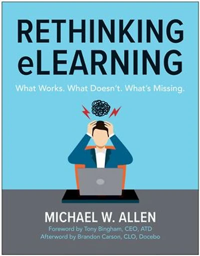 Rethinking eLearning: What Works. Doesn't. What's Missing.