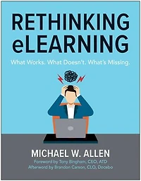 Rethinking eLearning: What Works. Doesn't. What's Missing.