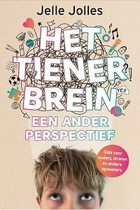 Het tienerbrein: een ander perspectief: Gids voor ouders, leraren en andere opvoeders