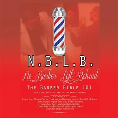N.B.L.B: No Barber Left Behind: the Bible 101: Learn "Business" Part of Business