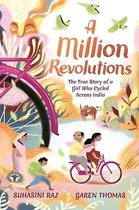a Million Revolutions: The True Story of Girl Who Cycled Across India