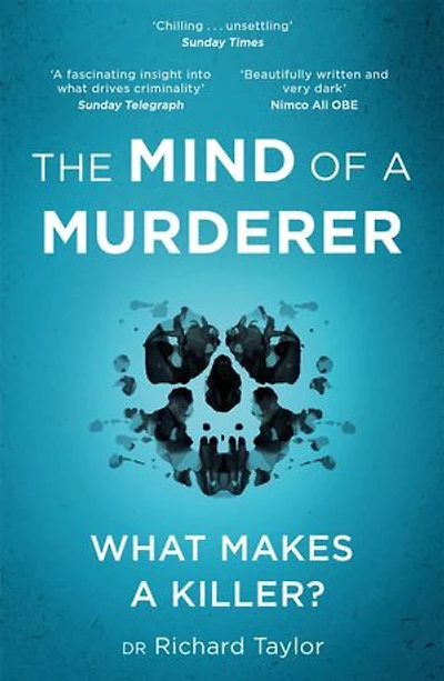 the Mind of a Murderer: glimpse into darkest corners human psyche, from leading forensic psychiatrist