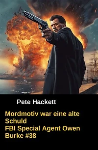 Mordmotiv war eine alte Schuld: FBI Special Agent Owen Burke #38