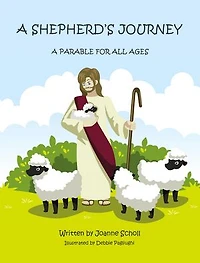 A SHEPHERD'S JOURNEY: A PARABLE FOR ALL AGES