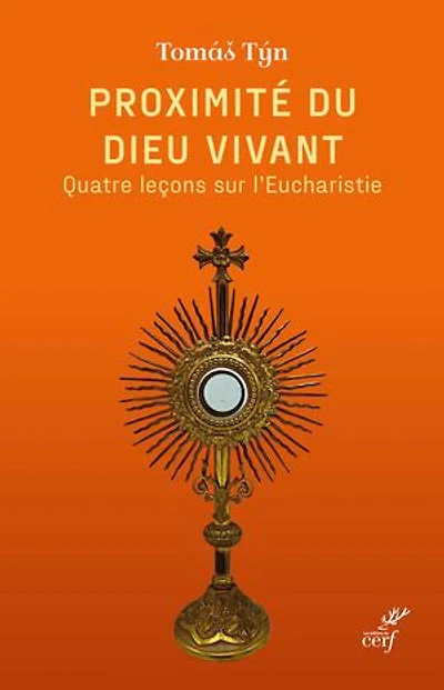 Proximité du Dieu vivant: quatre leçons sur l'Eucharistie