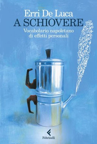 A schiovere: Vocabolario napoletano di effetti personali