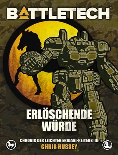 BattleTech - Erlöschende Würde: Chronik der Leichten Eridani-Reiterei 3