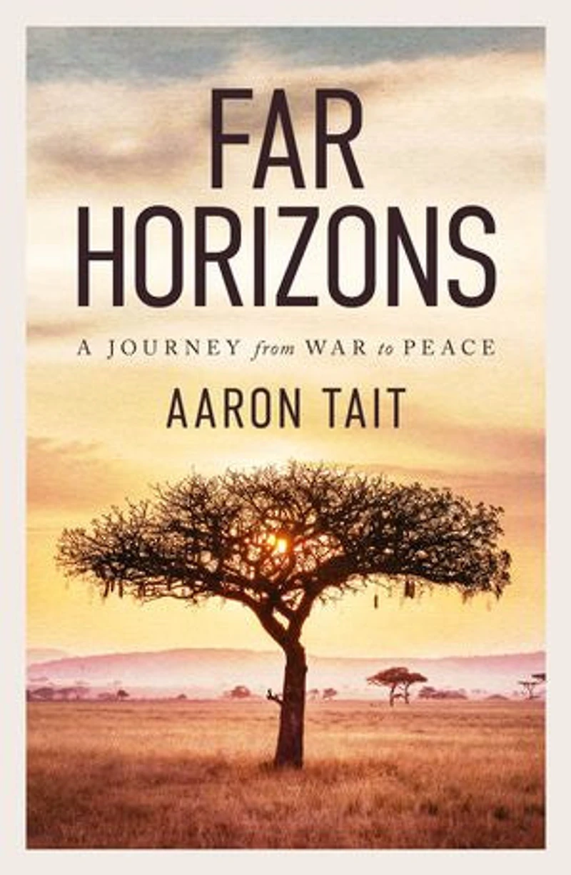 Far Horizons: A Journey from War to Peace