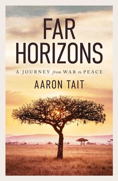 Far Horizons: A Journey from War to Peace