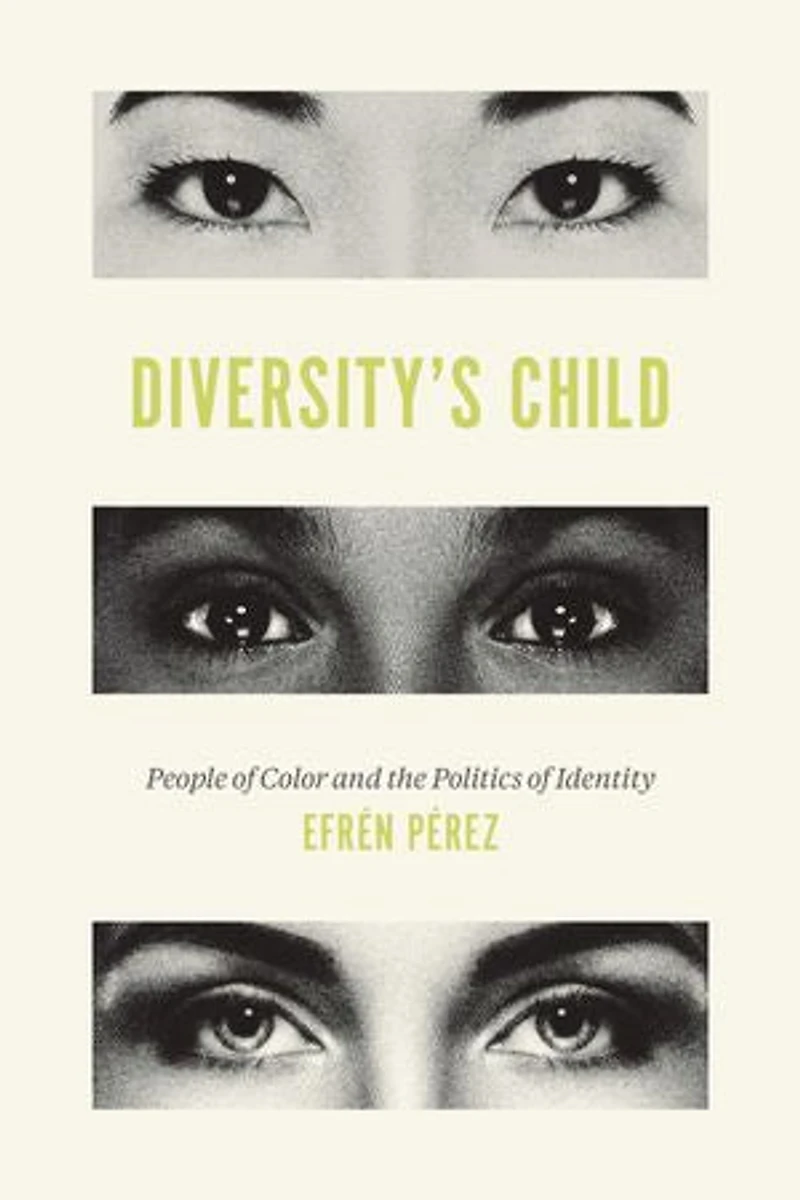 Diversity's Child: People Of Color And The Politics Identity