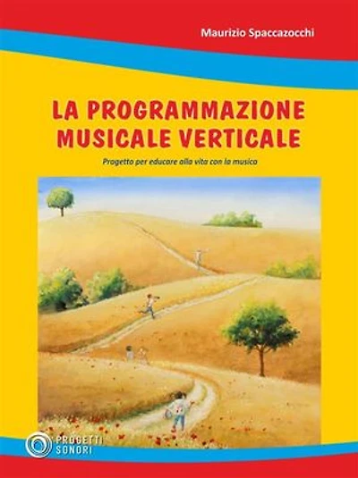 La programmazione verticale: Progetto per educare alla vita con la musica